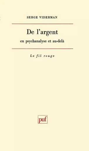 De l'argent en psychanalyse et au-delà - Serge Viderman - PUF