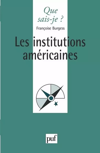 Les institutions américaines - Françoise Burgess - QUE SAIS JE