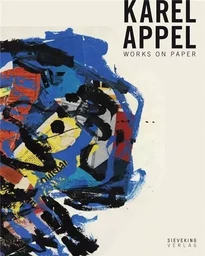 Karel Appel Works on Paper /anglais