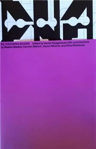 DNA #10: Re_Visioning Bodies /anglais -  NEUGEBAUER DANIEL - SPECTOR BOOKS