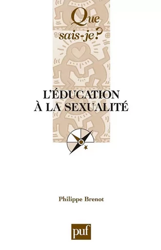 L'éducation à la sexualité - Philippe Brenot - QUE SAIS JE