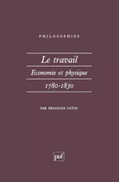 Le travail, économie et physique (1780-1830)