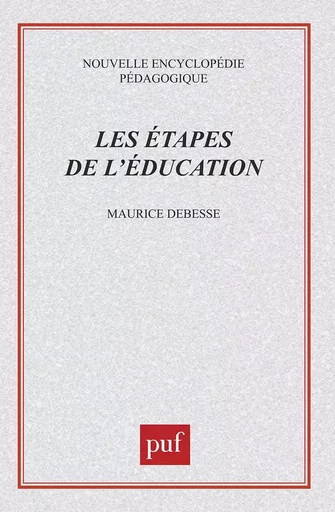 Les étapes de l'éducation - Maurice Debesse - PUF