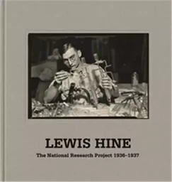 Lewis Hine The National Research Project 1936-1937 /anglais