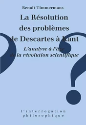 La résolution des problèmes de Descartes à Kant