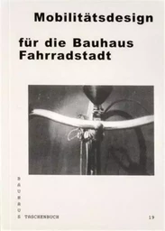 Bauhaus Taschenbuch 19 - MobilitAtsdesign fUr die Bauhaus  Fahrradstadt /allemand