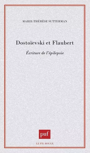 Dostoïevski et Flaubert - Marie-Thérèse Sutterman - PUF