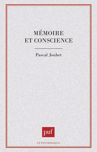 Mémoire et conscience - Pascal Jouhet - PUF