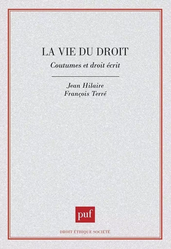 La vie du droit - Jean Hilaire - PUF