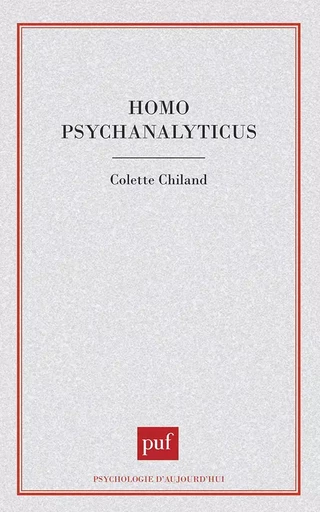 Homo psychanalyticus - Colette Chiland - PUF