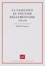 La naissance du pouvoir réglementaire, 1789-1799