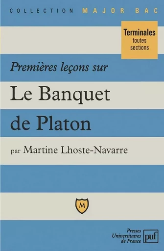 Premières leçons sur « Le Banquet » de Platon - Martine Lhoste-Navarre - BELIN EDUCATION