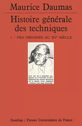 Histoire générale des techniques. Tome 1