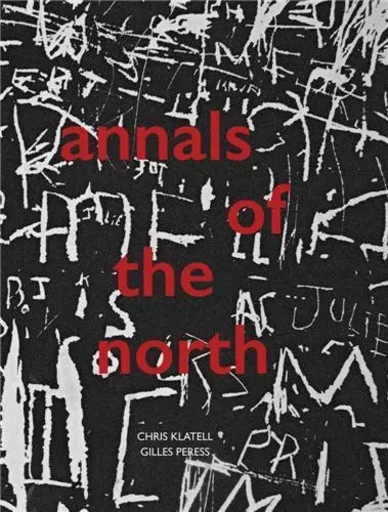 Gilles Peress Chris Klatell Annals of the North /anglais -  PERESS GILLES/KLATEL - STEIDL