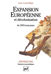 Expansion européenne et décolonisation de 1870 à nos jours