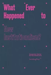 What Ever Happened to New Institutionalism?