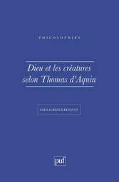 Dieu et les créatures selon Thomas-d'Aquin