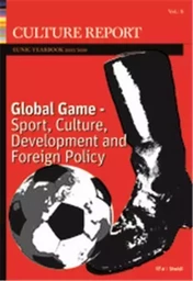 Global Game - Sport, culture, Development and Foreignn Policy Culture Report EUNIC /anglais