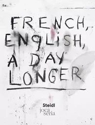 Jim Dine French English a Day Longer /franCais/anglais