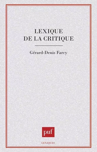 Lexique de la critique - Gerard-Denis Farcy - PUF