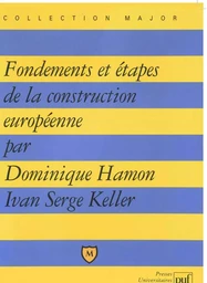 Fondements et étapes de la construction européenne