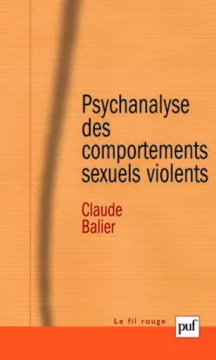 Psychanalyse des comportements sexuels violents - Claude Balier - PUF