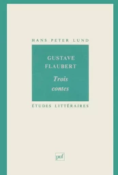 Gustave Flaubert. « Trois contes »