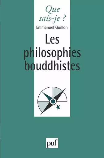 Les philosophies bouddhistes - Emmanuel Guillon - QUE SAIS JE