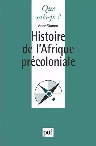 Histoire de l'Afrique précoloniale - Anne Stamm - QUE SAIS JE