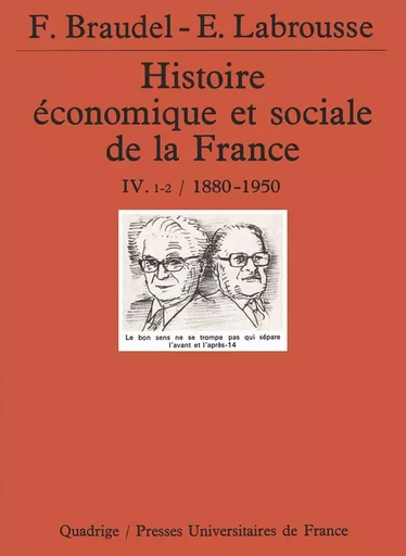 Histoire économique et sociale de la France. Tome 4, volume 1-2, années 1880-1950 -  - PUF