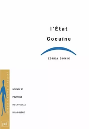 L'État cocaïne. Science et politique, de la feuille à la poudre