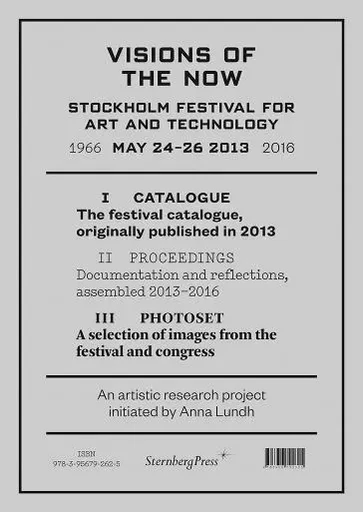 Visions of the Now - Stockholm Festival for Art and Technology (coffret 2 livres) - Lundh et Cirelli - STERNBERG