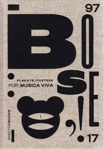 GUnter Karl Bose for Musica Viva Posters 1997 - 2017 /anglais/allemand -  - SPECTOR BOOKS