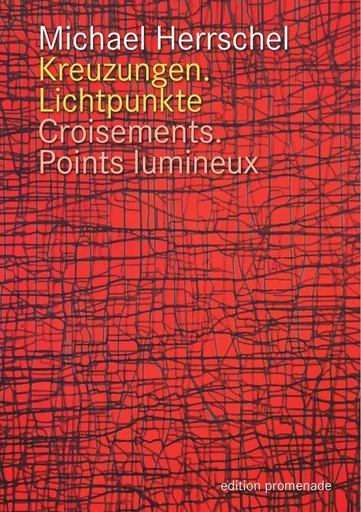 Kreuzungen.Lichtpunkte - Croisements.Points lumineux - Michael Herrschel - PROMENADE