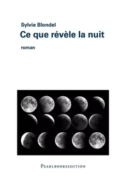 CE QUE RÉVÈLE LA NUIT