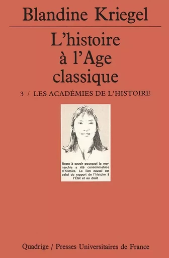 L'histoire de l'âge classique. Tome 3 - Blandine Kriegel - PUF