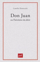 Don Juan ou l'héroïsme du désir