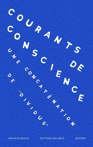 Courants de conscience - Bonaventure Soh Bejeng Ndikung, Aziza Harmel, Astrid Sokona Lepoultier - ARCHIVE BOOKS