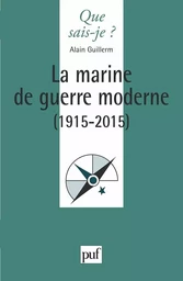 La marine de guerre moderne (1915-2015)