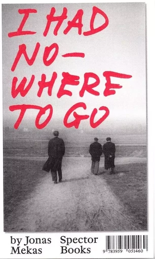 Jonas Mekas I Had Nowhere to Go /anglais -  MEKAS JONAS - SPECTOR BOOKS