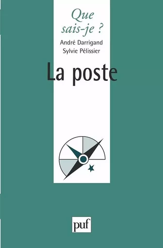 La poste - André Darrigrand, Sylvie Pélissier - QUE SAIS JE