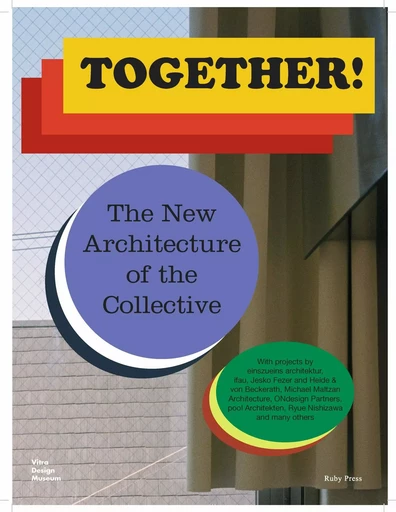 Together! The New Architecture of the Collective /anglais -  - VITRA DESIGN