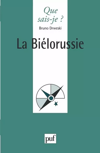 La Bielorussie - Bruno Drweski - QUE SAIS JE