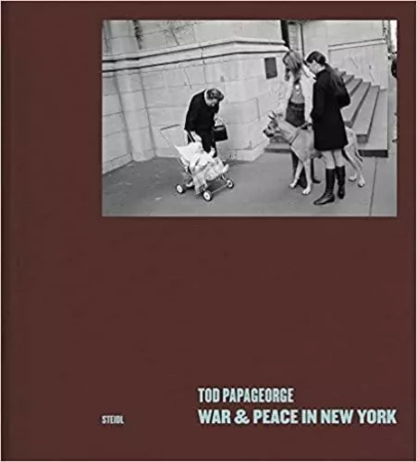 Tod Papageorge War & Peace in New York Photographs 1966-1970 /anglais -  PAPAGEORGE TOD - STEIDL