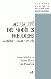 Actualité des modèles freudiens. Langage, image, pensée