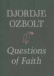 Djordje Ozbolt Questions of Faith /anglais