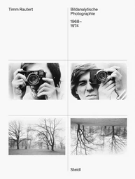 Timm Rautert: Bildanalytische Photographie, 1968-1974 /anglais