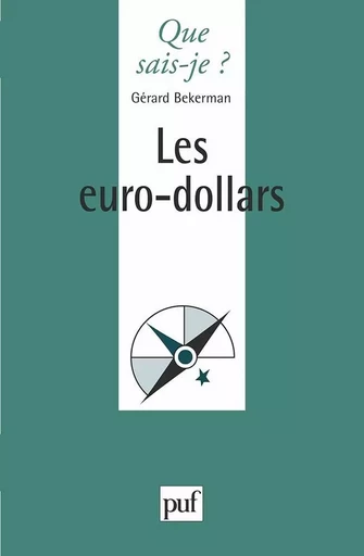 Les euro-dollars - Gérard Bekerman - QUE SAIS JE