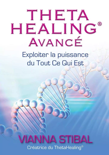 ThetaHealing Avancé - Vianna Stibal - W COOPERATIONS