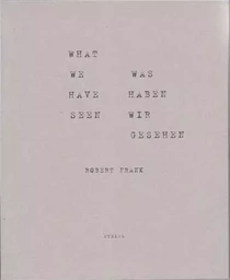 Robert Frank What we have seen /anglais